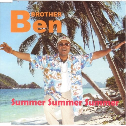 Brother Ben - Summer Summer Summer - Zortam Music