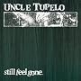 Still Feel Gone Still Feel Gone