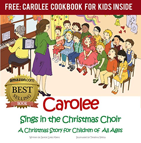 Carolee Sings in the Christmas Choir - A Christmas Story for Children of  All Ages (Carolee - Adventures of an Angel Book 1)
