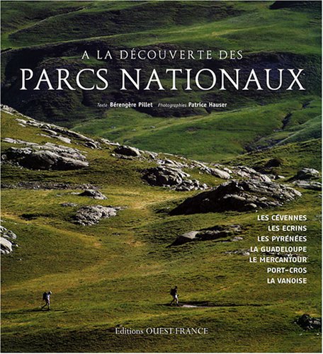 City Travel Guides Discounted  Livres : A la découverte des Parcs Nationaux : Les Cévennes/Les Ecrins/Les Pyrénées/La Guadeloupe/Le Mercantour/Port-Cros/La Vanoise