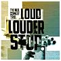 Loud Louder Stop