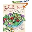 Salad Makes the Meal: 150 Simple and Inspired Salad Recipes Everyone Will Love