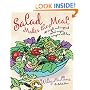 Salad Makes the Meal: 150 Simple and Inspired Salad Recipes Everyone Will Love