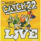 Catch 22 Live