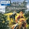 Flucht von Burg Ravensmoor: Pferdeabenteuer auf Burg Ravensmoor Band 2 - H�rbuch f�r Kinder ab 10
