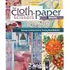 The Cloth Paper Scissors Book: Techniques and Inspiration for Creating Mixed-Media Art