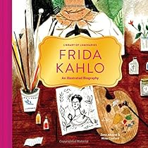 Library of Luminaries: Frida Kahlo: An Illustrated Biography Library of Luminaries: Frida Kahlo: An Illustrated Biography