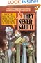 They Never Said It: A Book of Fake Quotes, Misquotes, and Misleading Attributions