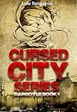 Cursed City Series: Book 1: Gargoyle (Cursed City, Cursed Bloodline Series)