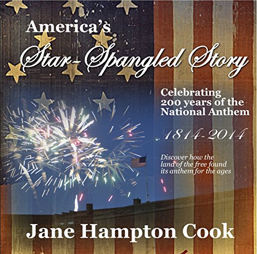 America's Star Spangled Story - Celebrating 200 years of the National Anthem (American Revolution History)