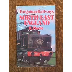 Forgotten Railways: North East England