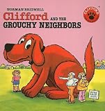 Clifford and the Grouchy Neighbors (Clifford the Big Red Dog)