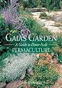 Gaia's Garden, Second Edition: A Guide To Home-Scale Permaculture