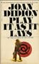 PLAY IT AS IT LAYS