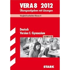 Vergleichsarbeiten VERA 8. Klasse; Deutsch Version C: Gymnasium mit MP3-CD 2012; �bungsaufgaben mit L�sungen.