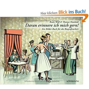 Daran erinnere ich mich gern. Ein Bilder-Buch für die Biografiearbeit