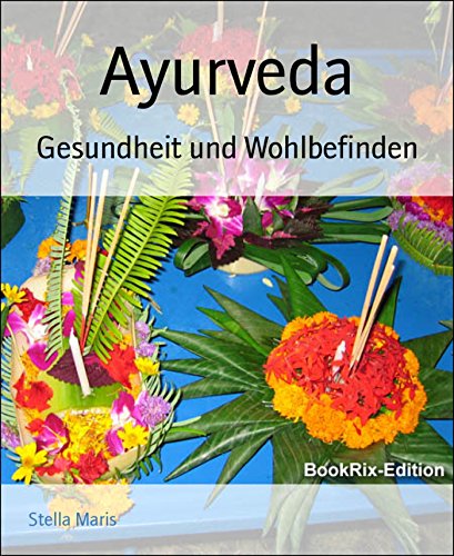 Ayurveda: Gesundheit und Wohlbefinden (German Edition)