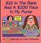 $14 In the Bank and a $200 Face in My Purse