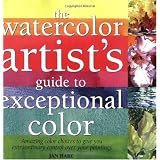 Watercolor Artist's Guide to Exceptional Color ~ Jan Hart