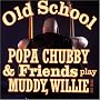 Popa Chubby And Friends Play Play Muddy