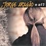 Jorge Aragao E Ai