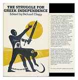The struggle for Greek independence : essays to mark the 150th anniversary of the Greek War of Independence