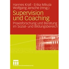 Supervision und Coaching: Praxisforschung und Beratung im Sozial- und Bildungsbereich
