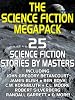 The Science Fiction Megapack: 25 Modern & Classic Tales by Masters