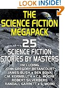 The Science Fiction Megapack: 25 Modern & Classic Tales by Masters