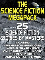 The Science Fiction Megapack: 25 Modern & Classic Tales by Masters
