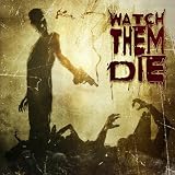 Watch Them Die