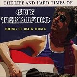 Life and Times of Guy Terrifico