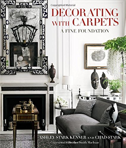 Decorating with Carpets: A Fine Foundation, by Heather MacIsaac
