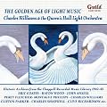 The Golden Age of Light Music - Charles Williams & The Queen's Hall Light Orchestra