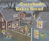 Everybody Bakes Bread   [EVERYBODY BAKES BREAD -LIB] [Hardcover]