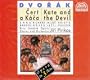 Dvorak: Kate and the Devil (Cert a K�cal)
