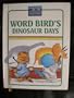 Word Bird's Dinosaur Day (School Day Books)