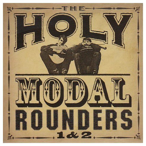 Holy Modal Rounders, Vols. 1 & 2