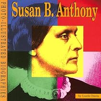 Susan B. Anthony: A Photo-Illustrated Biography (Read and Discover Photo Illustrated Biographies)