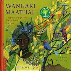 Wangari Maathai la femme qui plante