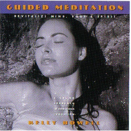 Guided Meditation by Kelly Howell (1995-05-01)