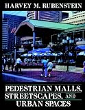 Pedestrian Malls, Streetscapes and Urban Spaces