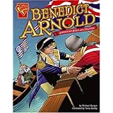 benedict arnold american hero and traitor graphic biographies