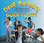 Dave Barry's Guide to Life (Contains: "Dave Barry's Guide to Marriage and/or Sex" / "Babies and Other Hazards of Sex" / "Stay Fit and Healthy Until You're Dead" / "Claw Your Way to the Top")