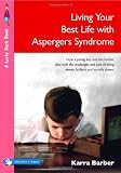 61bRO%2BQ3AgL. SL160  Living Your Best Life with Aspergers Syndrome: How a Young Boy and His Mother Deal with the Challenges and Joys of Being Eleven, Brilliant and Socially Absent (Lucky Duck Books)