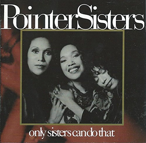 The Pointer Sisters - only sisters can do that - Zortam Music