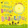 All Things Bright and Beautiful: All Creatures Great and Small by Claire Page and Jane Horne