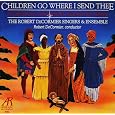 Children Go Where I Send Thee: A Christmas Celebration Around the World by Robert DeCormier Singers & Ensemble