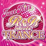 R&B meets TRANCE -JUST HITS-