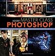 Adobe Master Class: Photoshop Inspiring artwork and tutorials by established and emerging artists